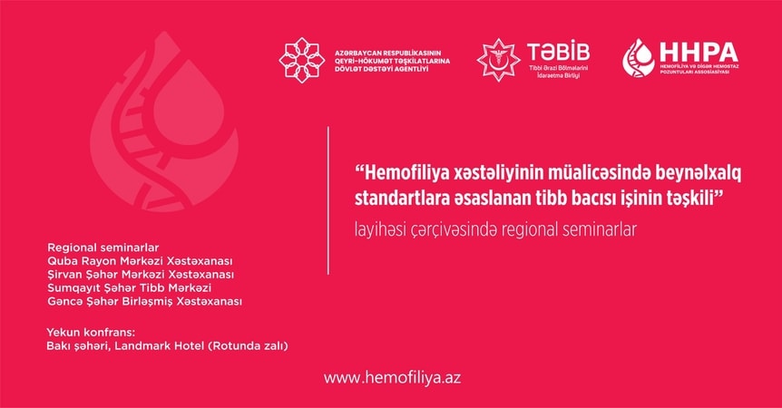 Hemofiliya xəstəliyinin müalicəsində tibb bacılarının rolu artırılır: Regionlarda elmi seminarlara start verilir